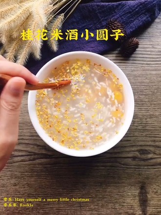 Sweet-scented Osmanthus Rice Wine Xiaoyuanzi recipe