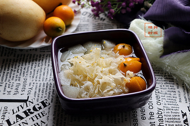 #花开富贵# Snow Pear Kumquat White Fungus Soup recipe