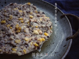 #trust of The Beauty#mushroom Corn Steamed Meat Pie recipe